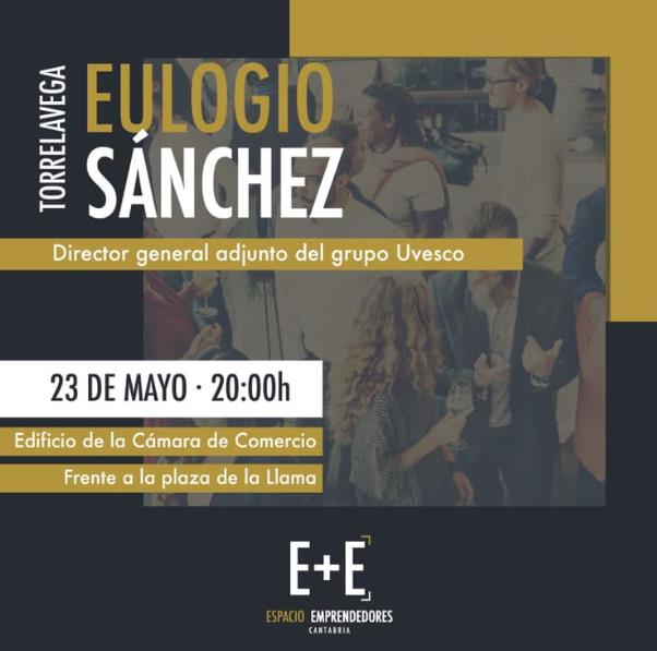  Espacio Emprendedores vuelve con una conferencia de Eulogio Sánchez, director general adjunto de Grupo Uvesco