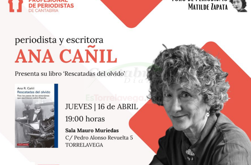  La periodista Ana Cañil presentará su libro «Rescatadas del olvido» en la Sala Mauro Muriedas
